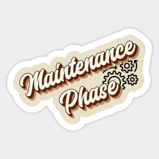 Maintenance Phase Typography - Retro Vintage Sticker